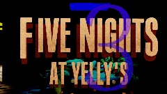 FIVE NIGHTS AT YELLY'S <pink>3