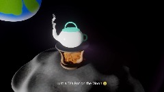 Just a Tea Pot on the Moon.