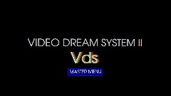 VIDEO DREAM SYSTEM II