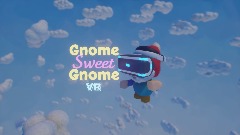 Gnome Sweet Gnome VR: Demo
