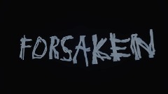 FORSAKEN