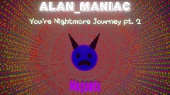 Alan - You're Nightmare Journey pt. 2 Megamix