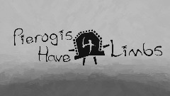 Pierogis Have 4 Limbs