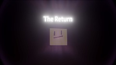 The Return... already?