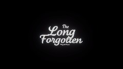 The Long Forgotten (Playable Teaser )