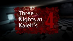 Three Nights At Kaleb's 4