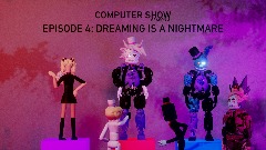COMPUTER SHOW [SEASON 3 EPISODE 4] DREAMING IS A NIGHTMARE