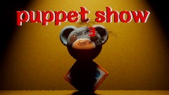 Puppet show chapter 3