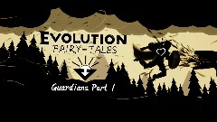 Evolution Fairy-Tales Episode 1