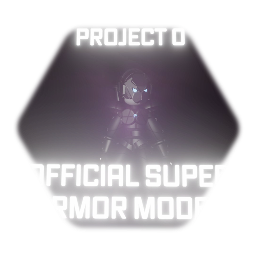 PROJECT 0 // OFFICIAL SUPER ARMOR MODEL
