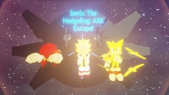 Sonic The Hedgehog: ARK Escape! (Could Come Back)