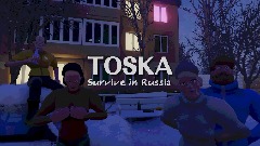 TOSKA: Survive in Russia