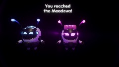 You reached the Meadows!