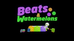 Beats & Watermelons