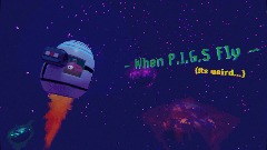 When P.I.G.S Fly