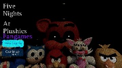 Five Nights At Plushies: Fangames!