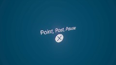 Point, Post, Pause
