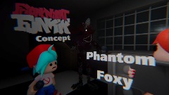 Friday Night Funkin Concept - Phantom Foxy