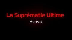 La suprématie ultime - version finale