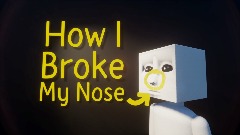 How I Broke My Nose