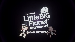 LittleBigPlanet: Redreamed - COLLAB test level!