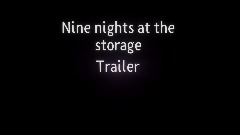 Nine nights at the storage trailer