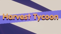 Harvest Tycoon [W.I.P.]