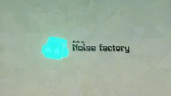 Noise factory intro