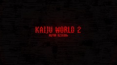 Kaiju World 2 Alpha (MAP OVERHAUL!)