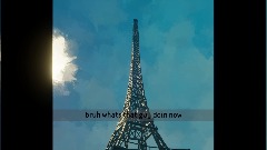 That crazy guy knocked over the eiffel tower..