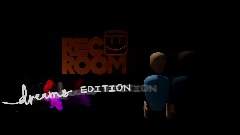 Rec Room Dreams Edition