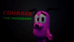 COURAGE the VIDEOGAME