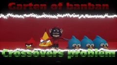 Garten of banban crossovers problem Chapter 9