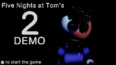 Five Nights at Tom's 2 DEMO