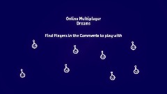 Online Multiplayer Dreams