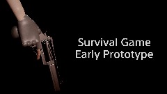 Survival Game Early Prototype