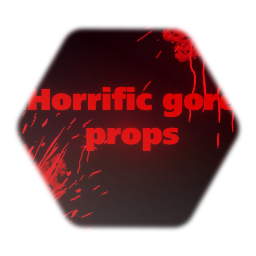 Horrific gore props