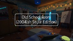 Old School Room + Expansion (2004ish Edition)