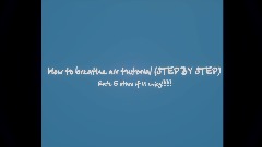 How to breathe air | Step-by-Step Tutorial