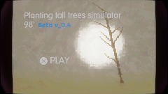 Planting tall trees simulator 98'
