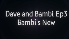 Dave and Bambi Show Ep3 Pilot