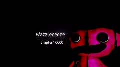 Wazzleeeeeee chapter 1 000000