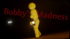 *Bobby's Madness [BETA]