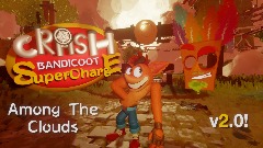 (2.0!) Crash Bandicoot Supercharge - Among The Clouds