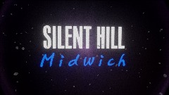 Silent Hill: Midwich (Demo) (Updated)