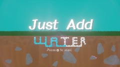 Just Add Water Title Screen