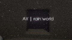 Ay| rain world