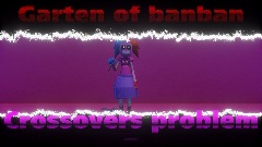Garten of banban crossovers problem Chapter 7