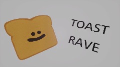 TOAST RAVE