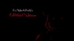 Five Nights At Freddy's FULL METAL NIGHTMARE (DEMO)